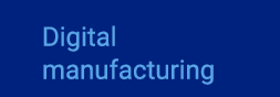 Digital manufacturing