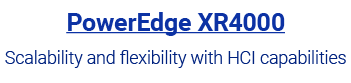 PowerEdge XR4000 Scalability and flexibility with HCI capabilities 